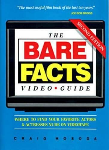 The Bare Facts Video Guide Where to Find Your Favorite Actors and Actresses Nude on Video Tape..... PDF